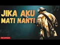 Lagu Jika Aku Mati Nanti… Baru Kau Mengerti – Lagu Galau Paling Menusuk Hati