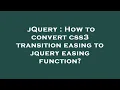 jQuery How to convert css3 transition easing to jquery easing function