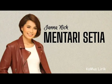 Download MP3 MENTARI SETIA - Janna Nick (lirik video)