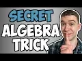 Algebra Trick to save you time Algebra Tricks