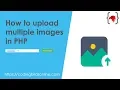 How to upload multiple images in PHP With Source Code