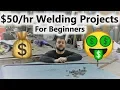 50 hr Beginner Welding Products you can SELL to get your business going