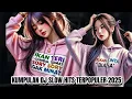 Download Lagu KUMPULAN DJ SLOW HITS TERPOPULER NON-STOP VIRAL TIKTOK 2025