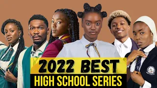 must watch high school series of 2022 african teen drama series