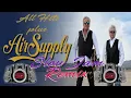 Air Supply Slow Jam Nonstop Remix Love song For lovers only