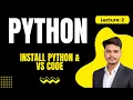 Lecture 2 Install Python VS Code Setup Guide Python Full Course Hindi 2026