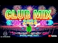 Lagu DJ Party Mix 2026 🔥 Nonstop Club Dance, EDM \u0026 Disco Remixe 🌍 MegaMix Global