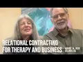 Relational Contracting Workshop The Ethics of Building Clear Contracts in Therapy and Business