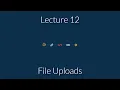 CSE 312 Lecture 12 HTTP POST - File Uploads