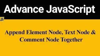 How to Append Element Node Text Node and Comment Node Together in JavaScript Hindi