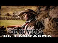 De Mi Viejo - El Fantasma