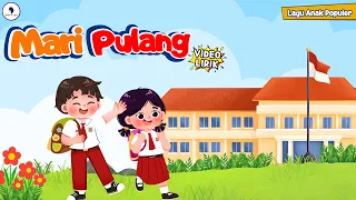 Mari Pulang - Lagu Sebelum Pulang Sekolah || Lagu Anak Populer (Video Lirik) Song of Kids