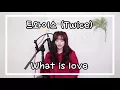 트와이스(Twice) - What is love COVER by 보람