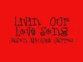 Livin' Our Love Song - Jason Michael Carroll (Lyrics in description)