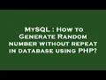 MySQL How to Generate Random number without repeat in database using PHP