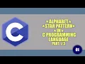ENGLISH ALPHABET STAR PATTERN Part in C Programming Language