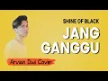 Download Lagu JANG GANGGU - Shine Of Black (Arvian Cover) Lirik dan Terjemahan