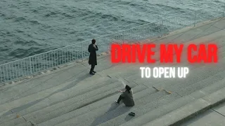 understanding drive my car 2021 to open up