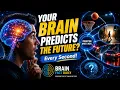 Your Brain Predicts the Future Every Second But Not the Way You Think