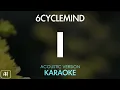 6cyclemind - I [Ay] (Karaoke/Acoustic Instrumental)