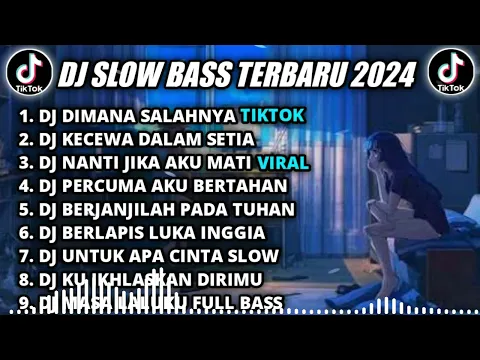 Download MP3 DJ SLOW BASS TERBARU 2024 || DJ DIMANA SALAHNYA REMIX TIKTOK VIRAL FULL BASS TERBARU 2024