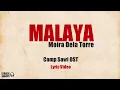 MALAYA (MOIRA DELA TORRE)