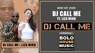 dj call me dj call me ft liza miro original 