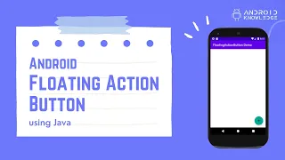 How to Create Floating Action Button in Android Studio using Java Android Knowledge