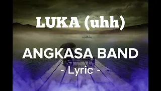  lirik luka uhh angkasa band 
