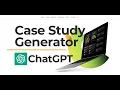 Step by Step How to Create a Case Study Generator with ChatGPT