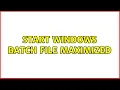 Start Windows batch file maximized 2 Solutions