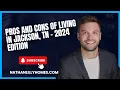 Updated Pros and Cons of Living in Jackson TN 2024 Insights