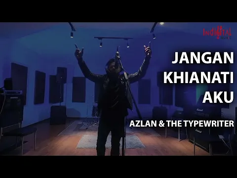 Download MP3 Azlan & The Typewriter - Jangan Khianati Aku (Official Music Video)