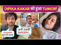 Download Lagu Dipika Kakar Suffering From Tumor, Shoaib Ibrahim Breaks Down Says Iss Mushkil Waqt Mein Plz..