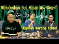 GUS HASAN ASY-SYARIF KOK BEGINI