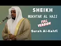 Download Lagu BEST RECITATION SURAH AL-KAHFI | SHEIKH MUKHTAR AL HAJJ