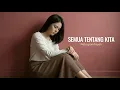 Lagu Semua Tentang Kita - Peterpan/Noah | Cover by Aini