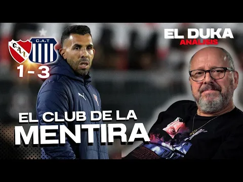 Download MP3 EL CLUB DE LA MENTIRA - Independiente vs. Talleres (1-3) - ELDUKA