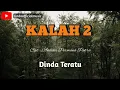 Download Lagu KALAH 2 - DINDA TERATU ( LIRIK)   AFTERSHINE