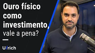 Ouro físico como investimento, vale a pena?