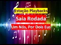 Download Lagu Saia Rodada - Um Nós, Por Dois Eus - Playback