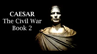 Julius Caesar s Commentaries on the Civil War - Book 2