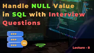 How to Handle NULL Values in SQL IS NULL IS NOT NULL COALESCE Interview Questions Examples