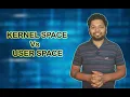 Kernel Space Vs User Space