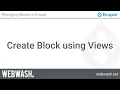 Managing Blocks in Drupal 2 2 Create Block using Views