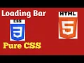 Pure Css Custom Loading Bar HTML CSS Tutorial