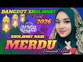 Lagu TERBARU 2026‼️ DANGDUT SHOLAWAT MERDU 🎶 PENYEJUK HATI ❤️ ENAK DI DENGAR 