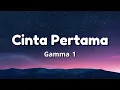 Download Lagu Cinta Pertama - Gamma1 ( Lirik )