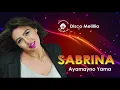 Sabrina - Ayamayno Yama - Music Rif
