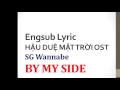 [ENGSUB/ KARAOKE] SG Wannabe – By My Side 사랑하자  Hau Due Mat Troi